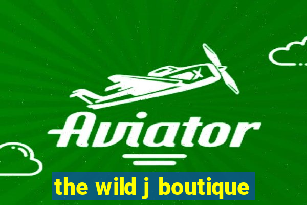 the wild j boutique